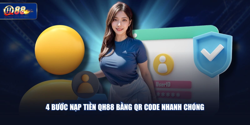 4 bước nạp tiền QH88 bằng QR code nhanh chóng